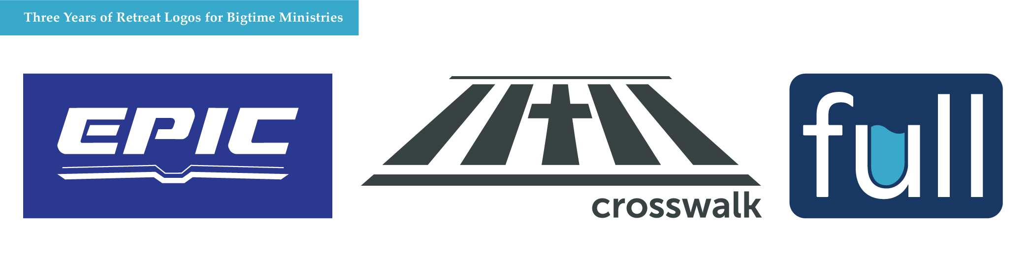Three Years of Retreat Logos for BigTime Ministries, Logos say Full, Epic, Crosswalk, blues and grays
