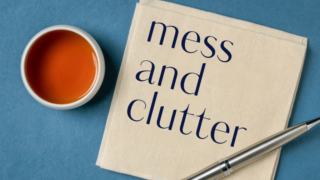Mess and Clutter image for blog